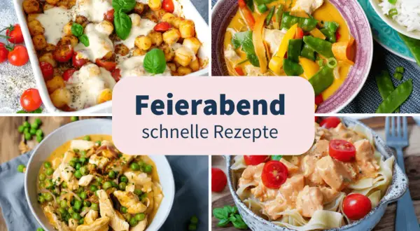 Feierabendküche: Schnelle & einfache Hauptgerichte unter 30 Min.